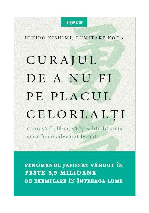 Carte Curajul de a nu fi pe placul celorlalti editura Litera