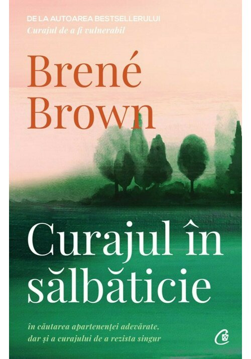 Carte Curajul in salbaticie. In cautarea apartenentei adevarate