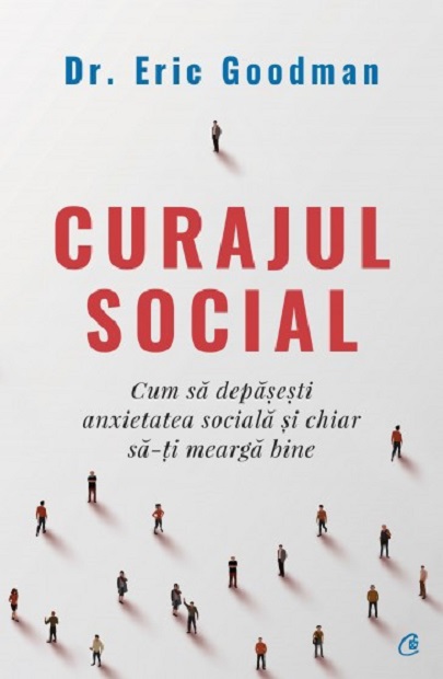 Carte Curajul social autor Eric Goodman editura Curtea Veche Publishing