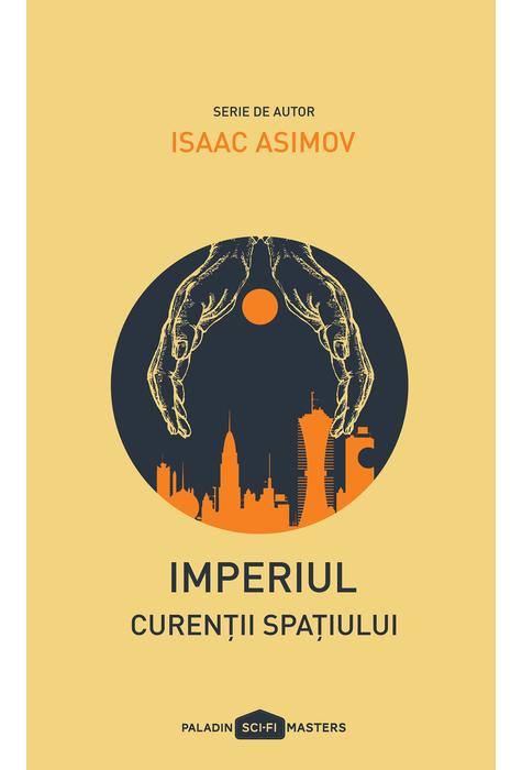 Carte Curentii spatiului autor Isaac Asimov editura Paladin