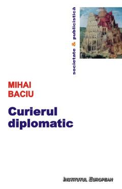 Carte Curierul diplomatic - Mihai Baciu editura Mihai Baciu