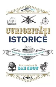 Carte Curiozitati istorice - Dan Snow editura Dan Snow