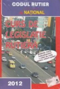 Carte Curs de legislatie rutiera 2011/*** editura National