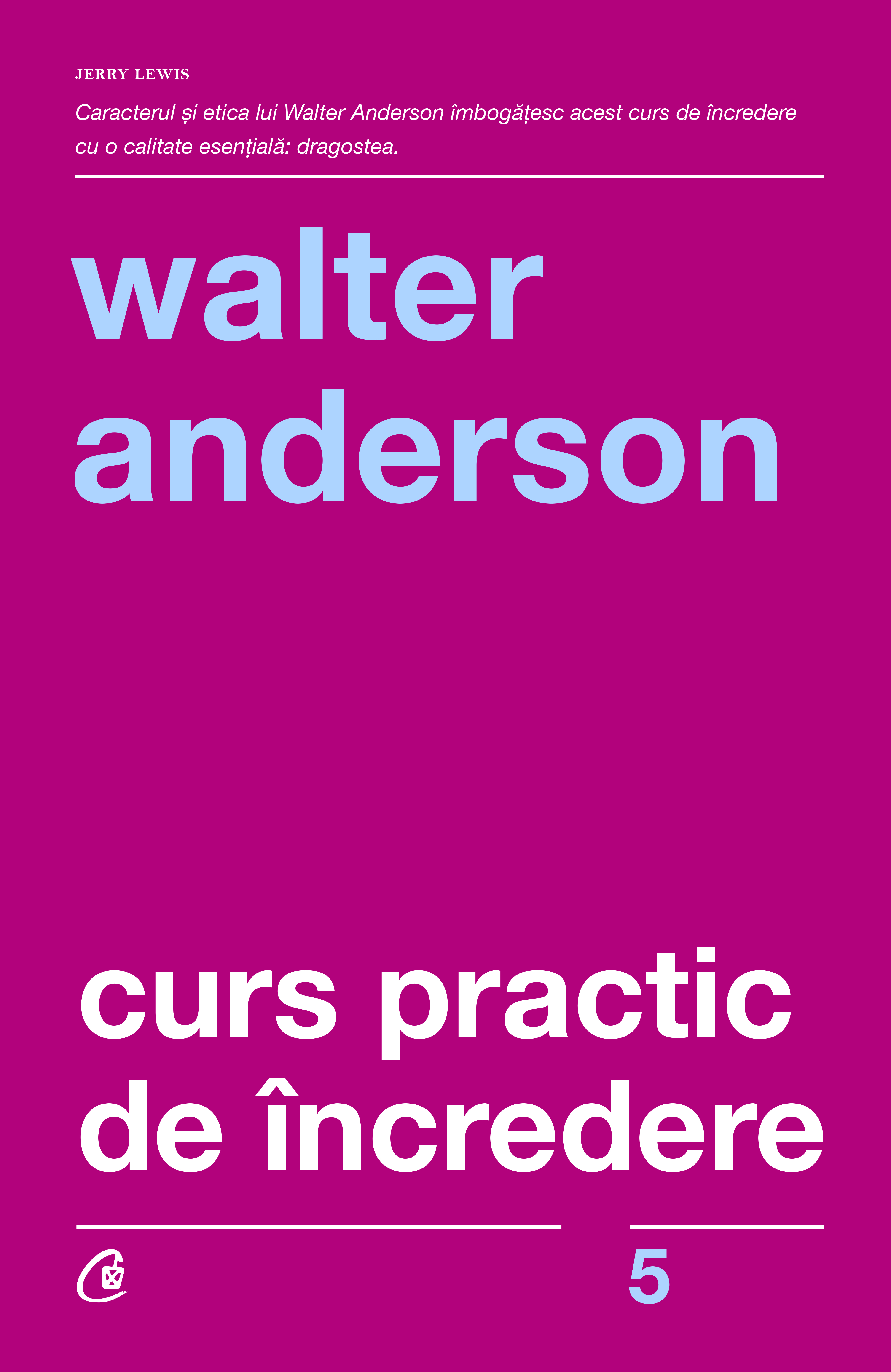 Carte Curs practic de incredere autor Walter Anderson editura Curtea Veche Publishing