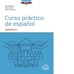 Carte Curso practico de espanol. Gramatica I Autori Razvan Bran