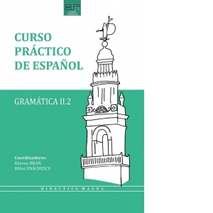 Carte Curso practico de espanol. Gramatica II.2 Autori Razvan Bran