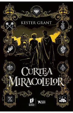 Carte Curtea miracolelor - Kester Grant editura Kester Grant