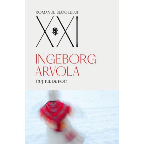 Carte Cutitul de foc - Ingeborg Arvola