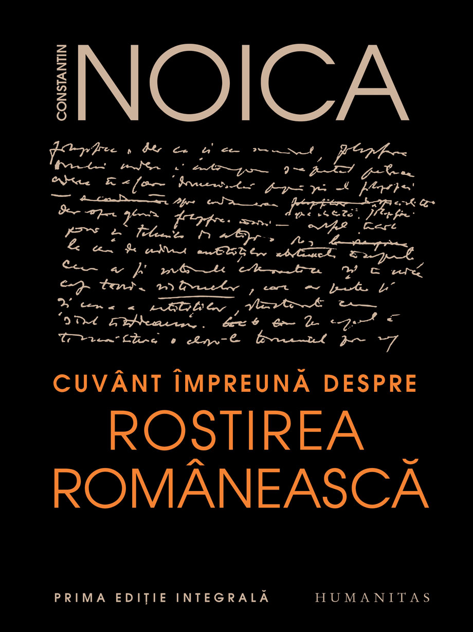 Carte Cuvant impreuna despre rostirea romaneasca autor Constantin Noica editura Humanitas