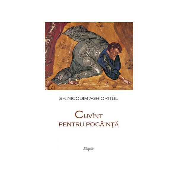 Carte Cuvant pentru pocainta - Sf. Nicodim Aghioritul