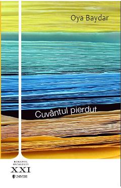 Carte Cuvantul pierdut - Oya Baydar editura Oya Baydar