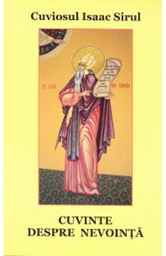Carte Cuvinte despre nevointa - Cuviosul Isaac Sirul editura Cuviosul Isaac Sirul