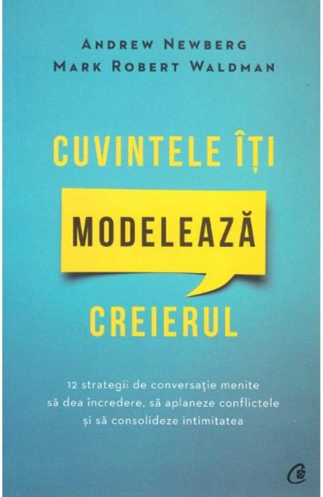 Carte Cuvintele iti modeleaza creierul editura Curtea Veche