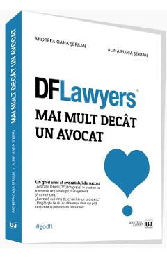Carte DFLawyers. Mai mult decat un avocat - Andreea Oana Serban