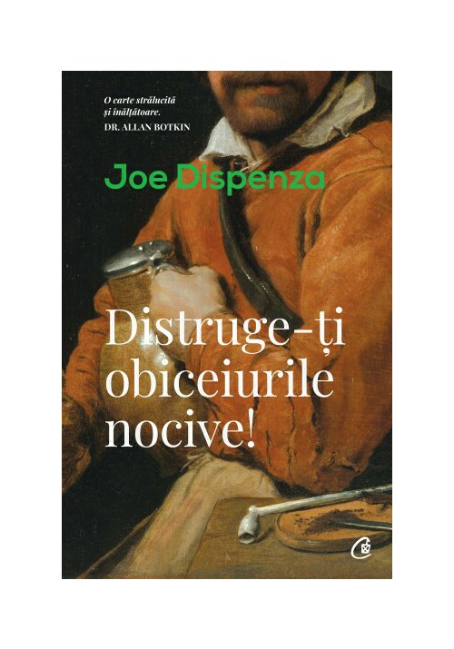 Carte DISTRUGE-TI OBICEIURILE NOCIVE editura Curtea Veche