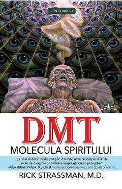 Carte DMT: Molecula spiritului - Rick Strassman editura Rick Strassman