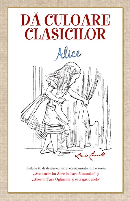 Carte Da culoare clasicilor: Aventurile lui Alice in Tara Minunilor autor Lewis Carroll editura RAO