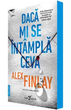 Carte Daca mi se intampla ceva - Alex Finlay editura Alex Finlay