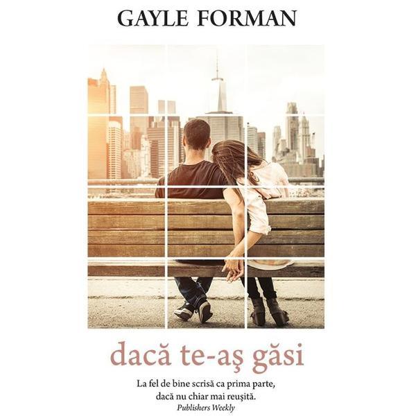 Carte Daca te-as gasi - Gayle Forman