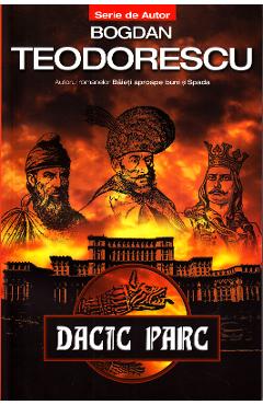Carte Dacic Parc - Bogdan Teodorescu editura Bogdan Teodorescu