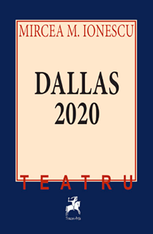 Carte Dallas 2020 autor Mircea M. Ionescu editura Tracus Arte