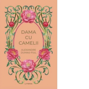 Carte Dama cu camelii Autor Alexandre Dumas fiul