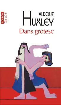 Carte Dans grotesc (Top 10+)/Aldous Huxley editura Polirom