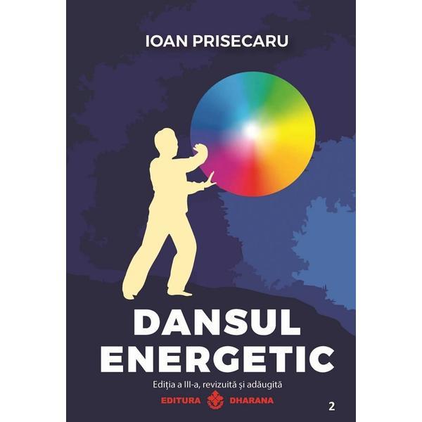 Carte Dansul energetic - Ioan Prisecaru