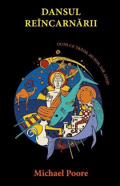 Carte Dansul reincarnarii - Michael Poore editura Michael Poore