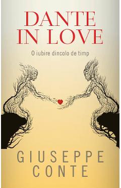 Carte Dante in love - Giuseppe Conte editura Giuseppe Conte