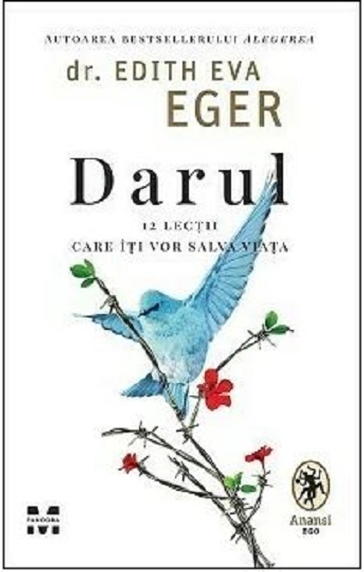 Carte Darul autor Edith Eva Eger editura Pandora M