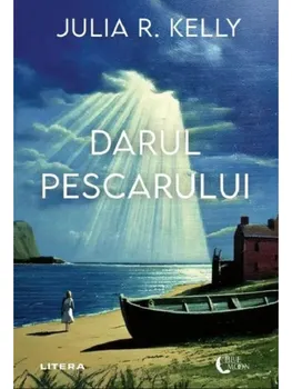 Carte Darul pescarului/Julia R. Kelly editura Litera