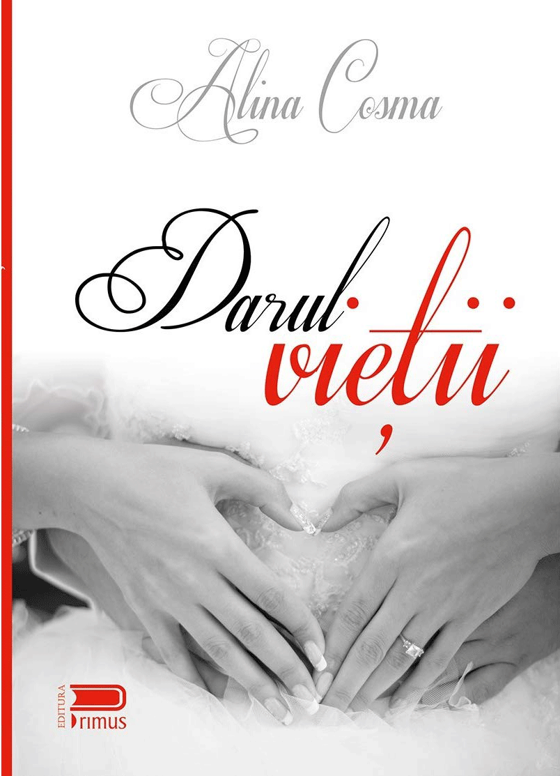 Carte Darul vietii autor Alina Cosma editura Primus