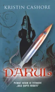 Carte Darul. Primul volum al trilogiei Cele sapte regate/Kristin Cashore editura RAO