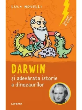 Carte Darwin si adevarata istorie a dinozaurilor/Luca Novelli editura Litera