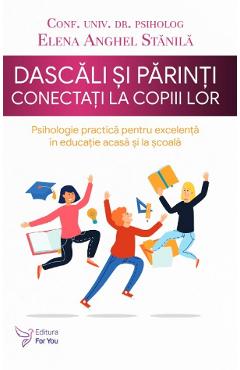 Carte Dascali si parinti conectati la copiii lor - Elena Anghel Stanila editura Elena Anghel Stanila