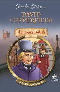 Carte David Copperfield - Charles Dickens editura Charles Dickens