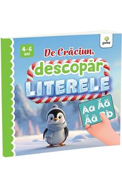 Carte De Craciun: Descopar literele 4-6 ani editura -