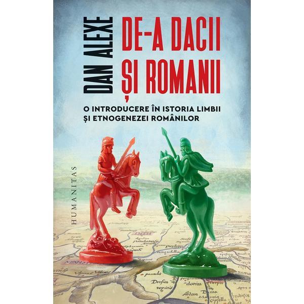 Carte De-a dacii si romanii - Dan Alexe