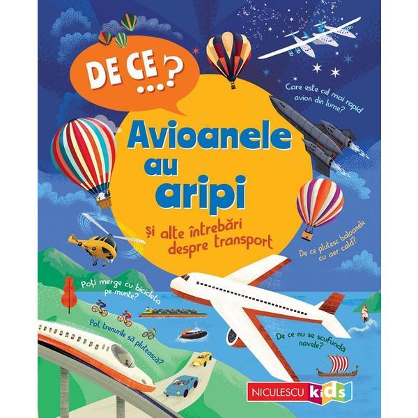 Carte De ce? Avioanele au aripi si alte intrebari despre transport - Christopher Maynard