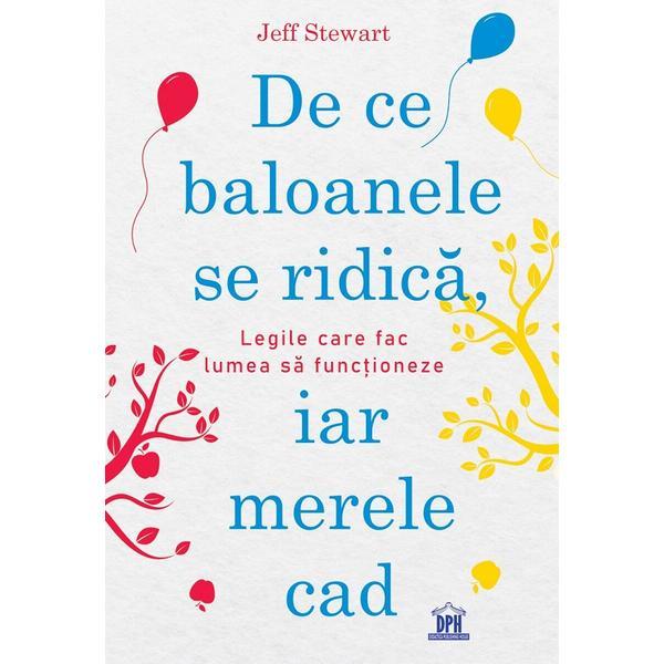 Carte De ce baloanele se ridica si merele cad -  Jeff Stewart