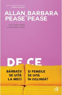 Carte De ce barbatii se uita la meci si femeile se uita in oglinda - Allan Pease