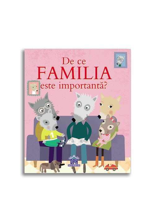 Carte De ce familia este importanta? editura Didactica Publishing House
