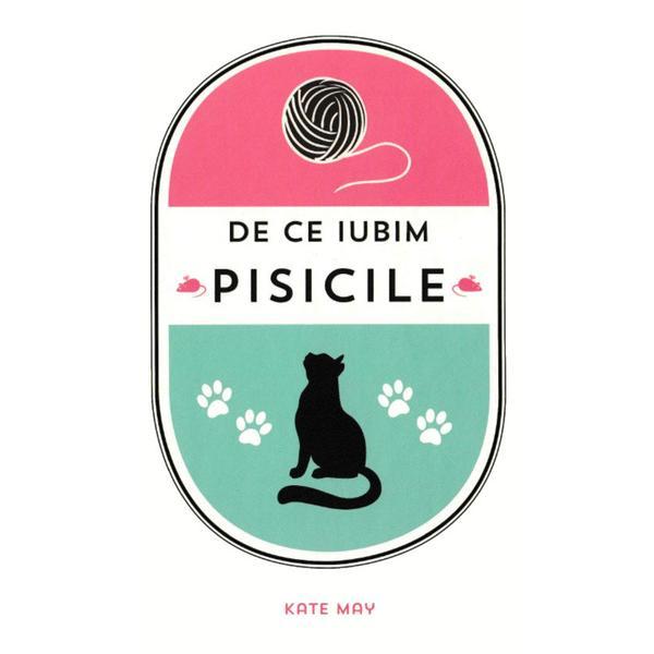 Carte De ce iubim pisicile - Kate May