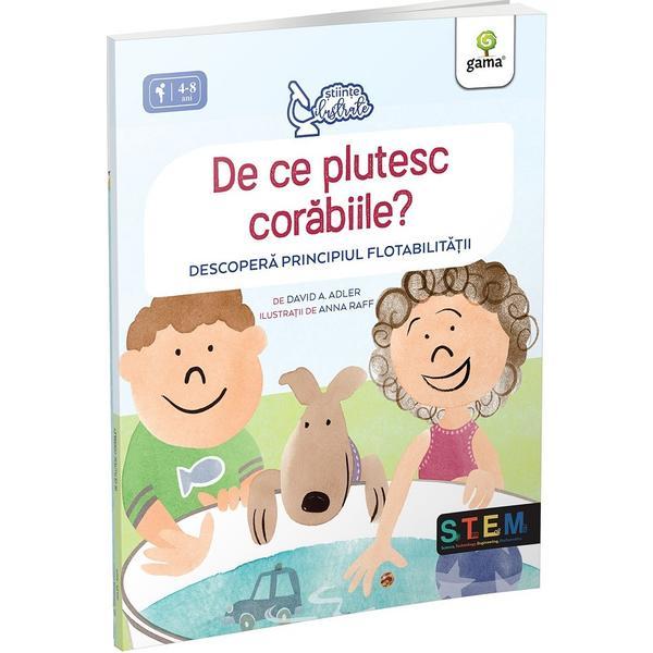 Carte De ce plutesc corabiile? Descopera principiul flotabilitatii - David A. Adler