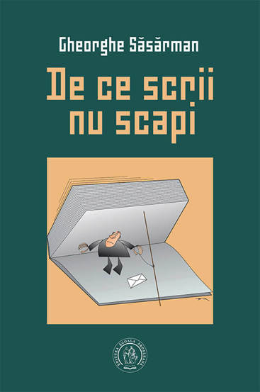 Carte De ce scrii nu scapi editura Școala Ardeleană
