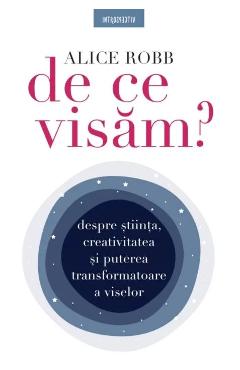 Carte De ce visam? - Alice Robb editura Alice Robb