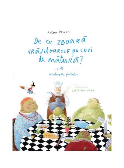 Carte De ce zboară vrăjitoarele pe cozi de mătură?... și alte 10 întrebări fantastice editura Grupul Art