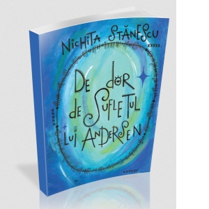 Carte De dor de sufletul lui Andersen Autor Nichita Stanescu