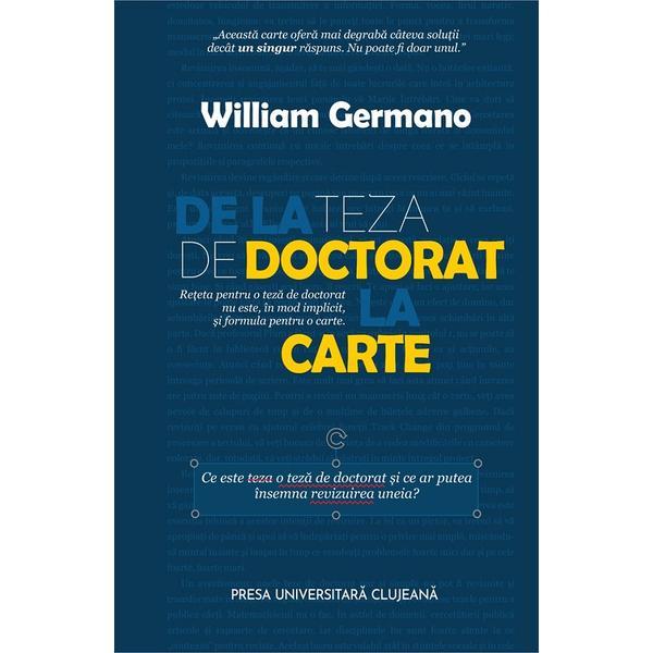 Carte De la teza de doctorat la carte - William Germano